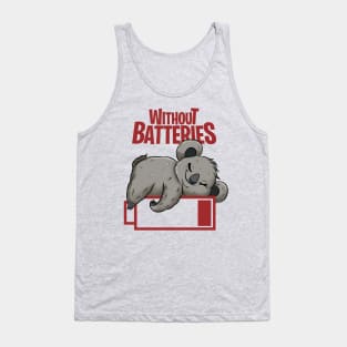 koala without batteries funny Tank Top